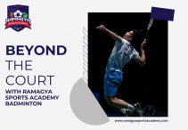 Beyond the Court with Ramagya Badminton Academy