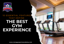 10 Essential Features That Define the Best Gym Experience at Ramagya Sports Academy