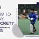 How to Play Cricket