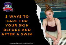 5 Ways to Care for Your Skin Before and After a Swim