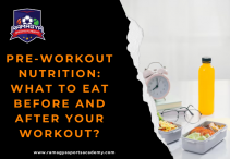 Pre-Workout Nutrition: What to Eat Before and After Your Workout?