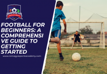 Football for Beginners: A Comprehensive Guide to Getting Started
