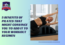 5 Benefits of Pilates That Might Convince You to Add It to Your Workout Regimen