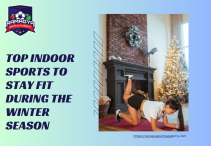 Top Indoor Sports to Stay Fit During the Winter Season