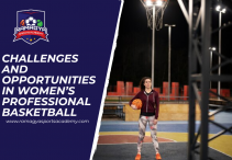 Challenges and Opportunities in Women’s Professional Basketball
