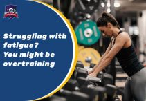 Struggling with fatigue? You might be overtraining