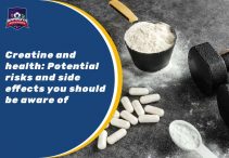 Creatine and health: Potential risks and side effects you should be aware of