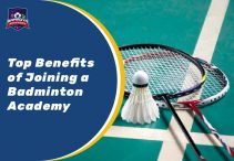 Top Benefits of Joining a Badminton Academy