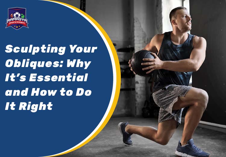 Sculpting Your Obliques Why It’s Essential and How to Do It Right