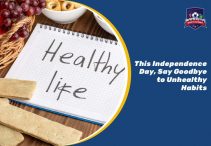 This Independence Day, Say Goodbye to Unhealthy Habits