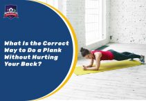 What is the Correct Way to do a Plank Without Hurting Your Back?