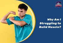 Why Am I Struggling to Build Muscle?