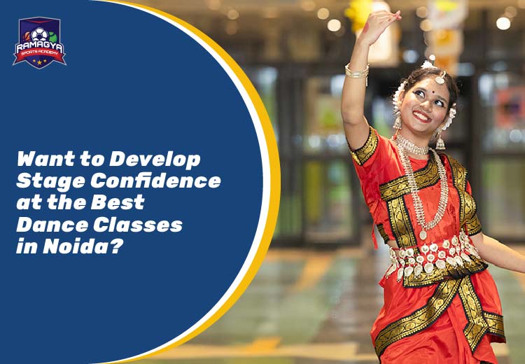 Want to Develop Stage Confidence at the Best Dance Classes in Noida?