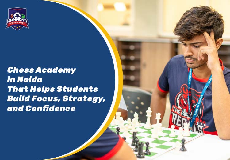 Chess Academy in Noida That Helps Students Build Focus, Strategy, and Confidence