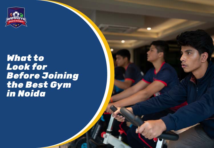 What to Look for Before Joining the Best Gym in Noida?