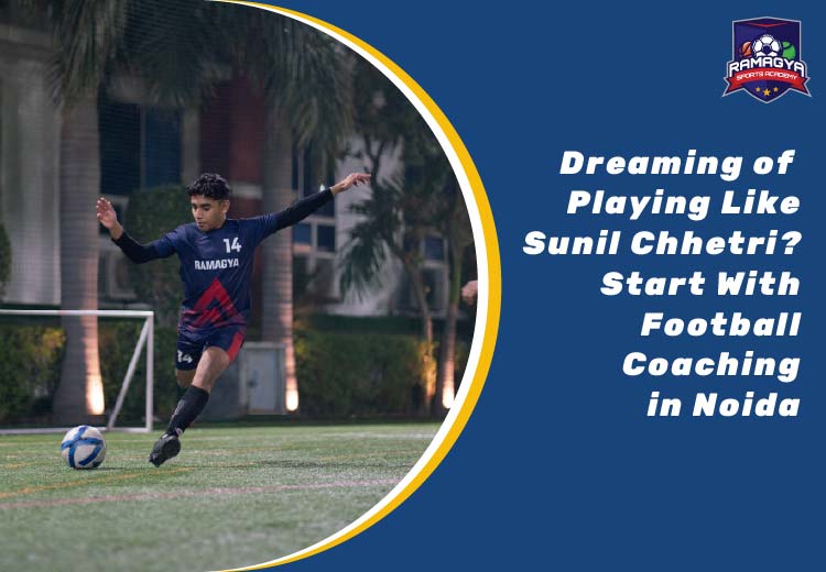 Dreaming of Playing Like Sunil Chhetri? Start With Football Coaching in Noida