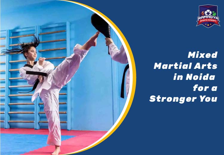 Mixed Martial Arts in Noida for a Stronger You
