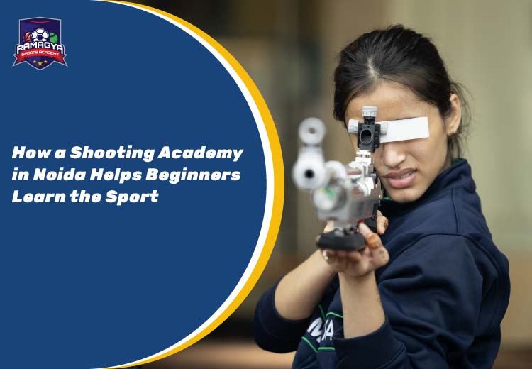 How a Shooting Academy in Noida Helps Beginners Learn the Sport